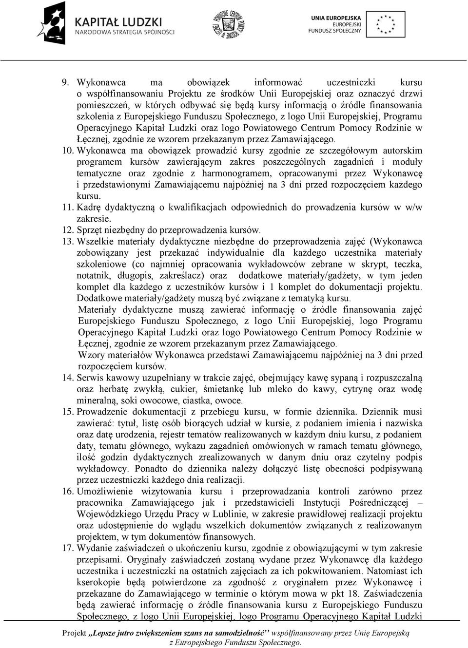 przekazanym przez Zamawiającego. 10.