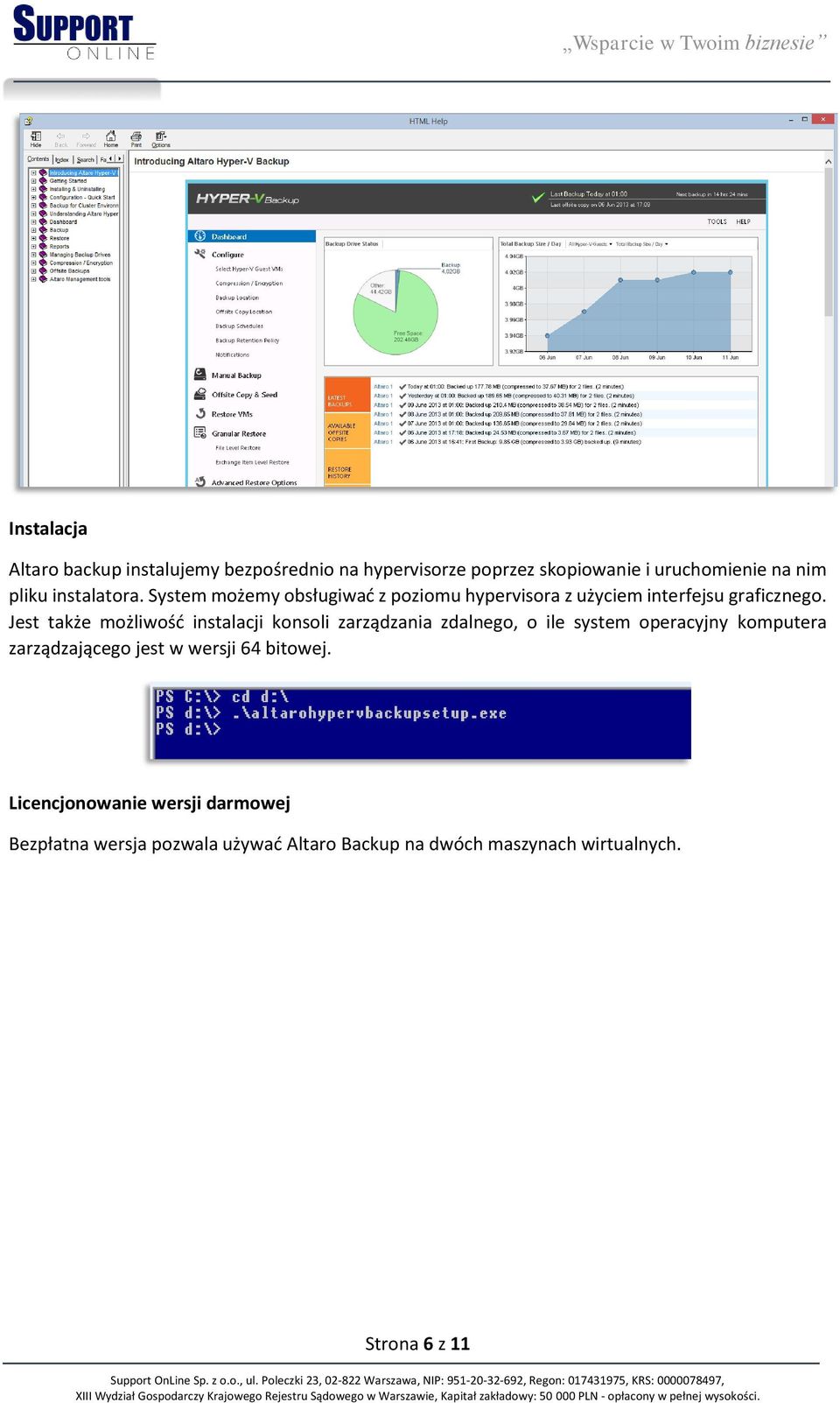 Jest także możliwość instalacji konsoli zarządzania zdalnego, o ile system operacyjny komputera zarządzającego jest