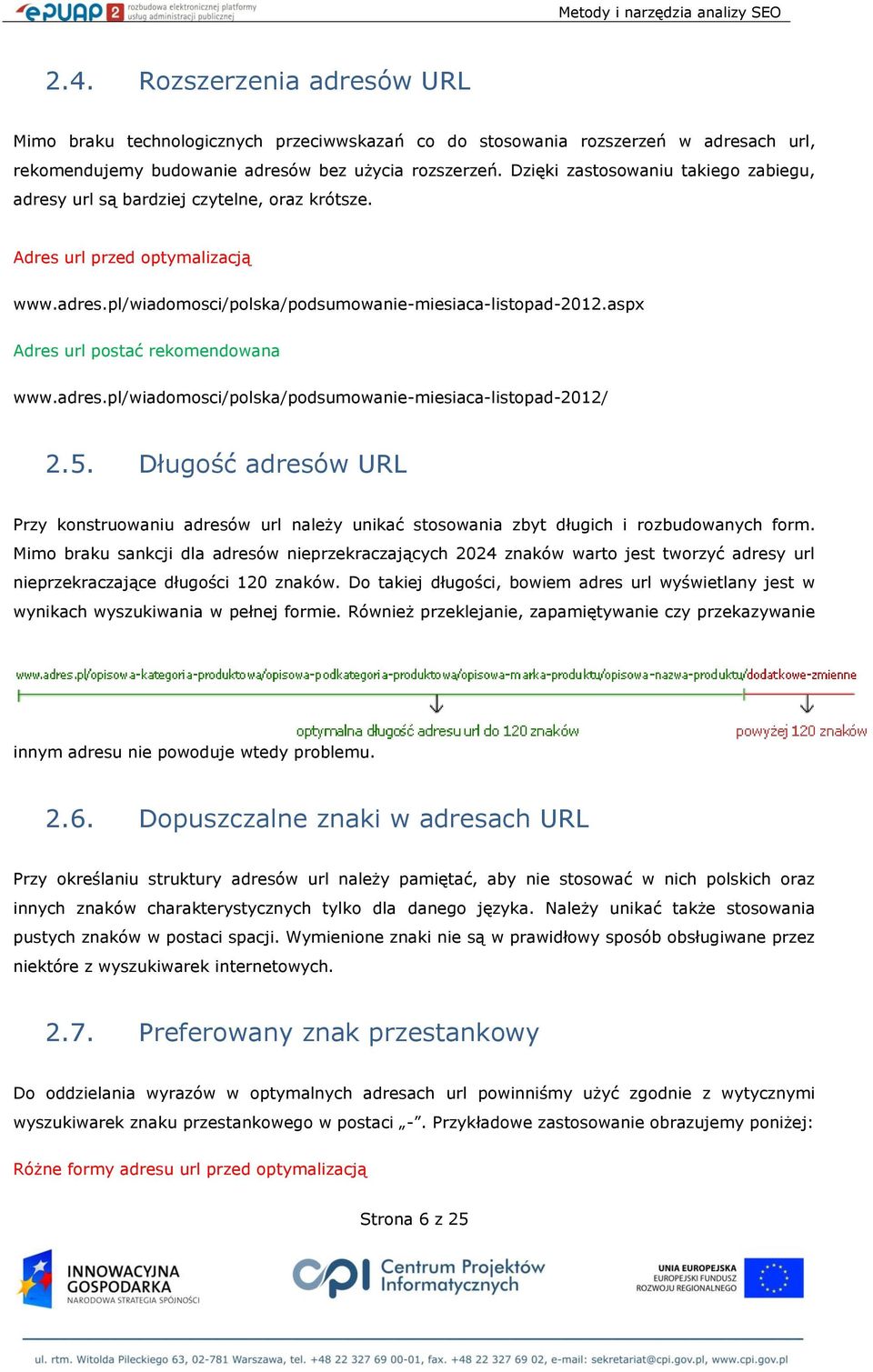 aspx Adres url postać rekomendowana www.adres.pl/wiadomosci/polska/podsumowanie-miesiaca-listopad-2012/ 2.5.