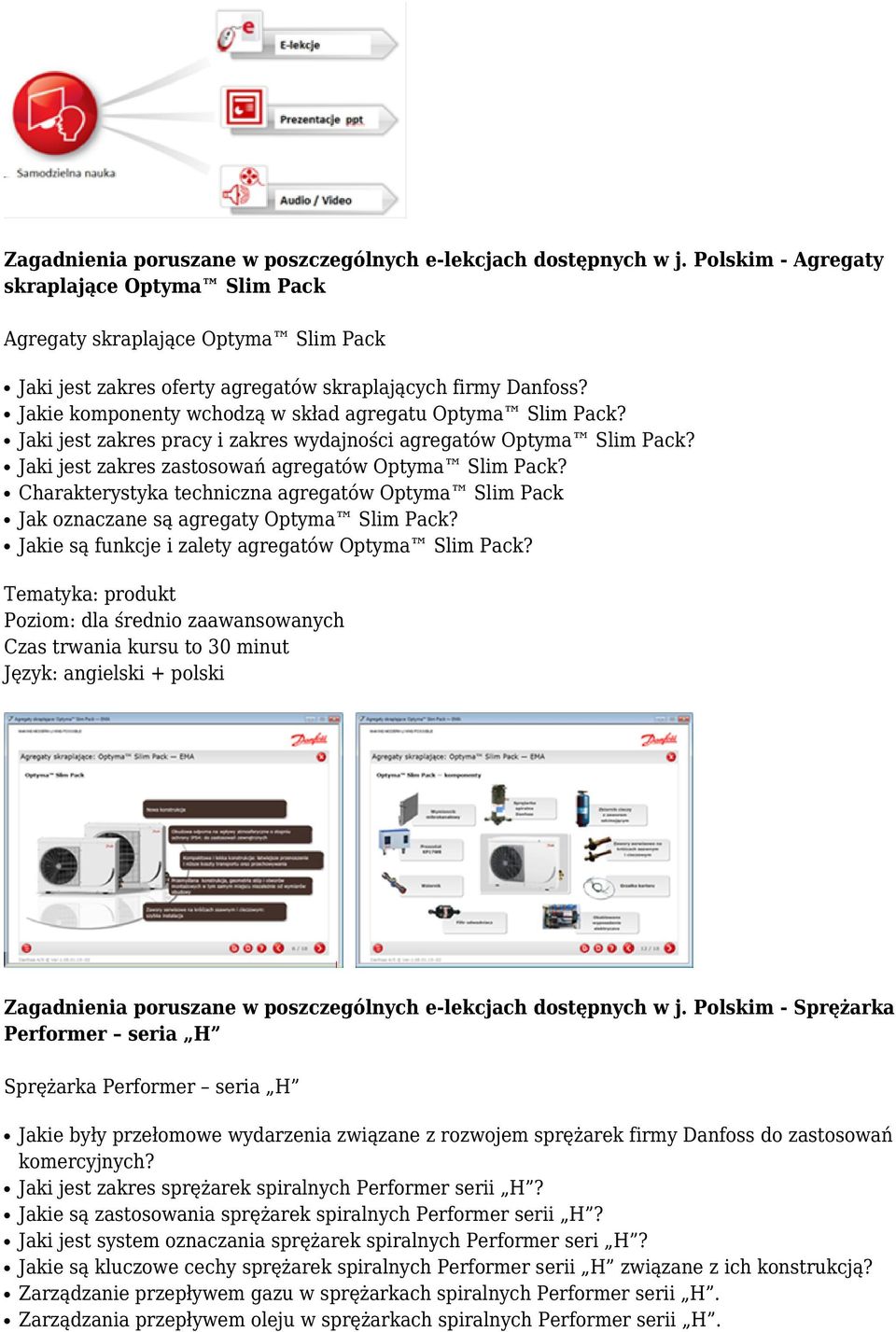 Jakie komponenty wchodzą w skład agregatu Optyma Slim Pack? Jaki jest zakres pracy i zakres wydajności agregatów Optyma Slim Pack? Jaki jest zakres zastosowań agregatów Optyma Slim Pack?