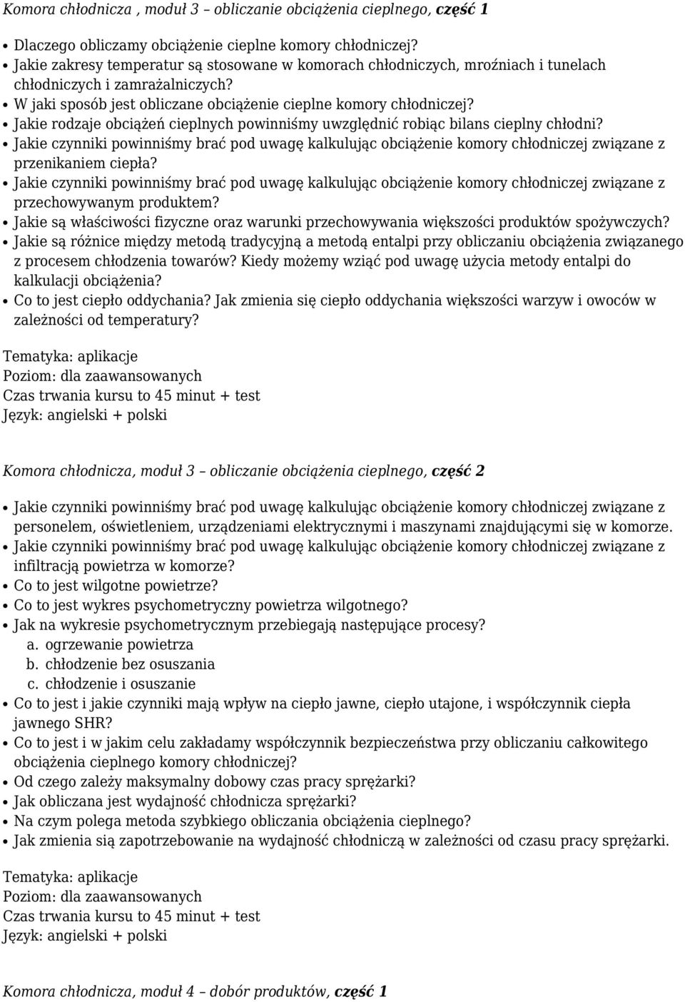 Jakie rodzaje obciążeń cieplnych powinniśmy uwzględnić robiąc bilans cieplny chłodni? Jakie czynniki powinniśmy brać pod uwagę kalkulując obciążenie komory chłodniczej związane z przenikaniem ciepła?