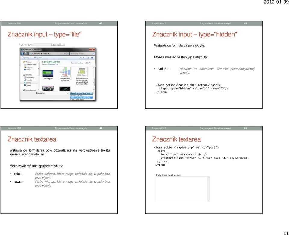 php" method="post"> <input type="hidden" value="12" name="id"/> </form> Programowanie Stron Internetowych 44 Programowanie Stron Internetowych 45 Znacznik textarea Wstawia do formularza pole