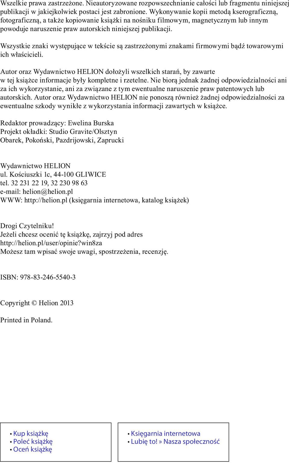 Wszystkie znaki występujące w tekście są zastrzeżonymi znakami firmowymi bądź towarowymi ich właścicieli.