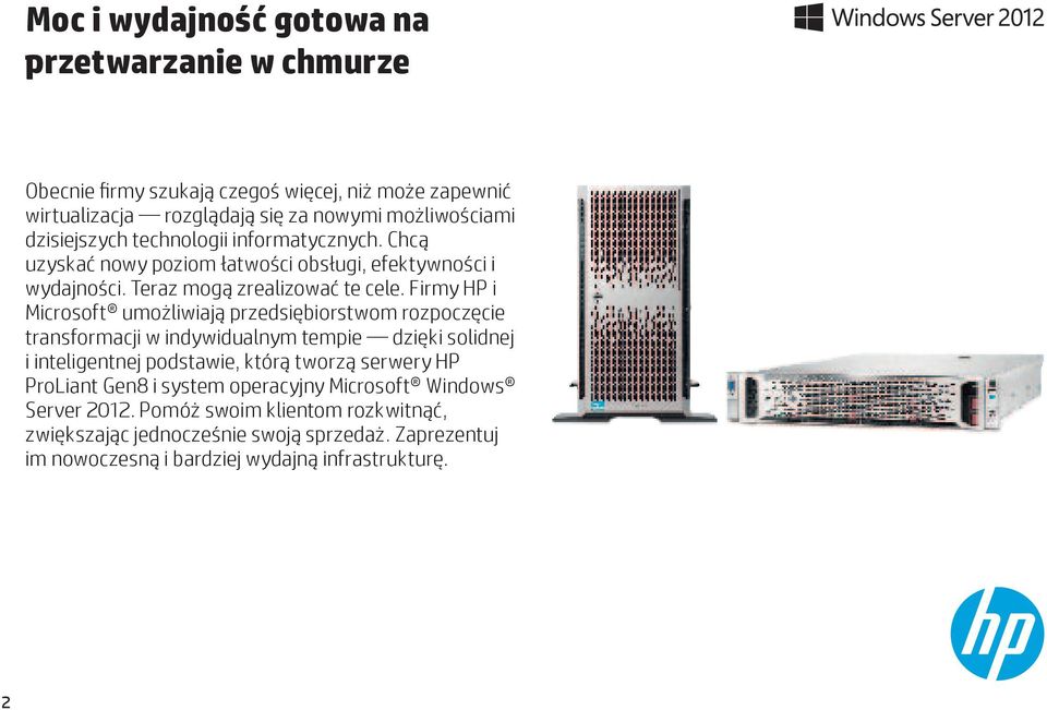 Firmy HP i Microsoft umożliwiają przedsiębiorstwom rozpoczęcie transformacji w indywidualnym tempie dzięki solidnej i inteligentnej podstawie, którą tworzą serwery HP