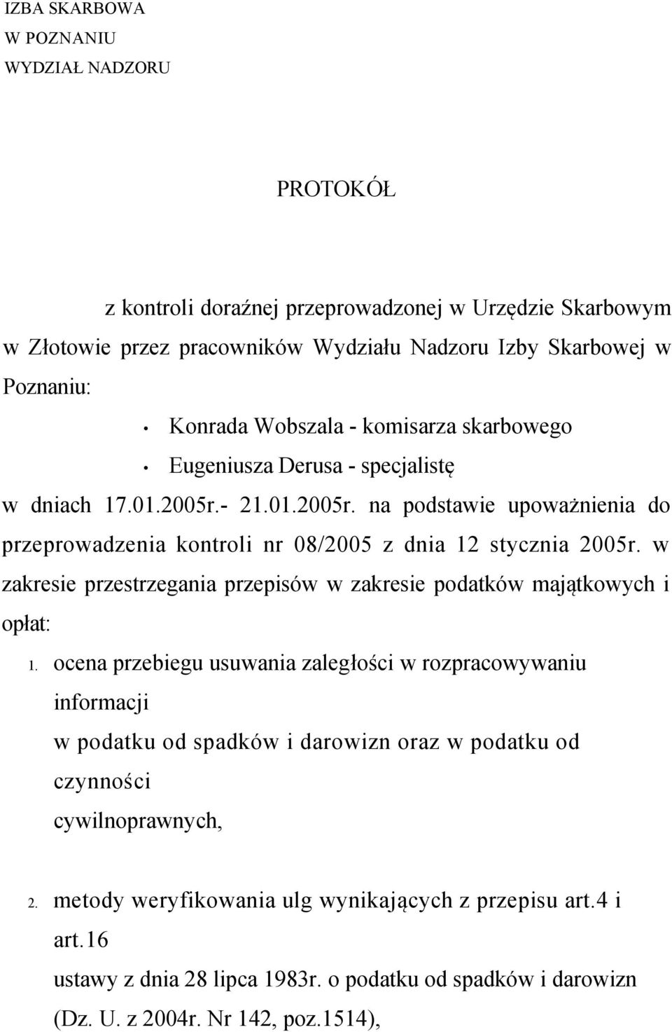 w zakresie przestrzegania przepisów w zakresie podatków majątkowych i opłat: 1.
