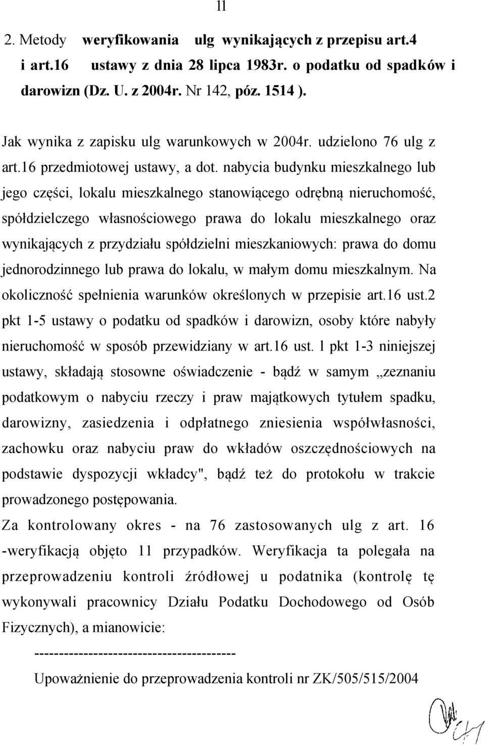 nabycia budynku mieszkalnego lub jego części, lokalu mieszkalnego stanowiącego odrębną nieruchomość, spółdzielczego własnościowego prawa do lokalu mieszkalnego oraz wynikających z przydziału