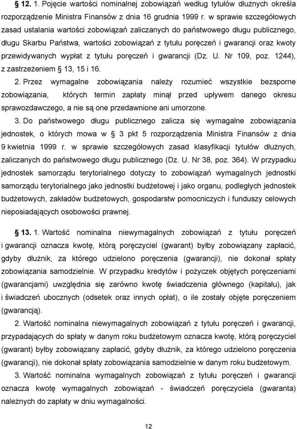 przewidywanych wypłat z tytułu poręczeń i gwarancji (Dz. U. Nr 109, poz. 1244), z zastrzeżeniem 13, 15 i 16. 2.