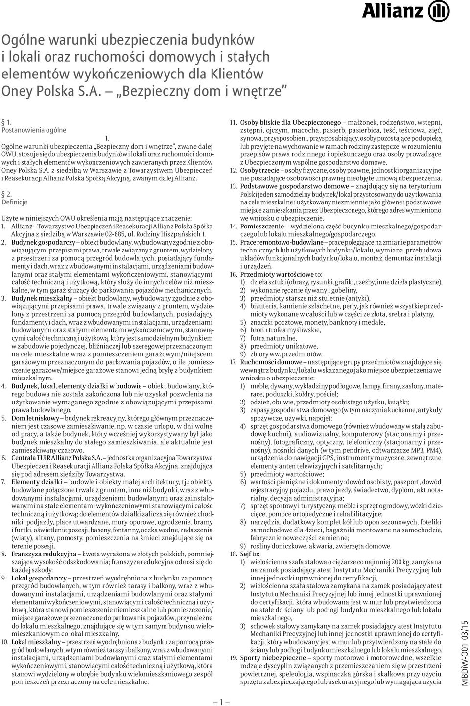 elementów wykończeniowych zawieranych przez Klientów Oney Polska S.A. z siedzibą w Warszawie z Towarzystwem Ubezpieczeń i Reasekuracji Allianz Polska Spółką Akcyjną, zwanym dalej Allianz.