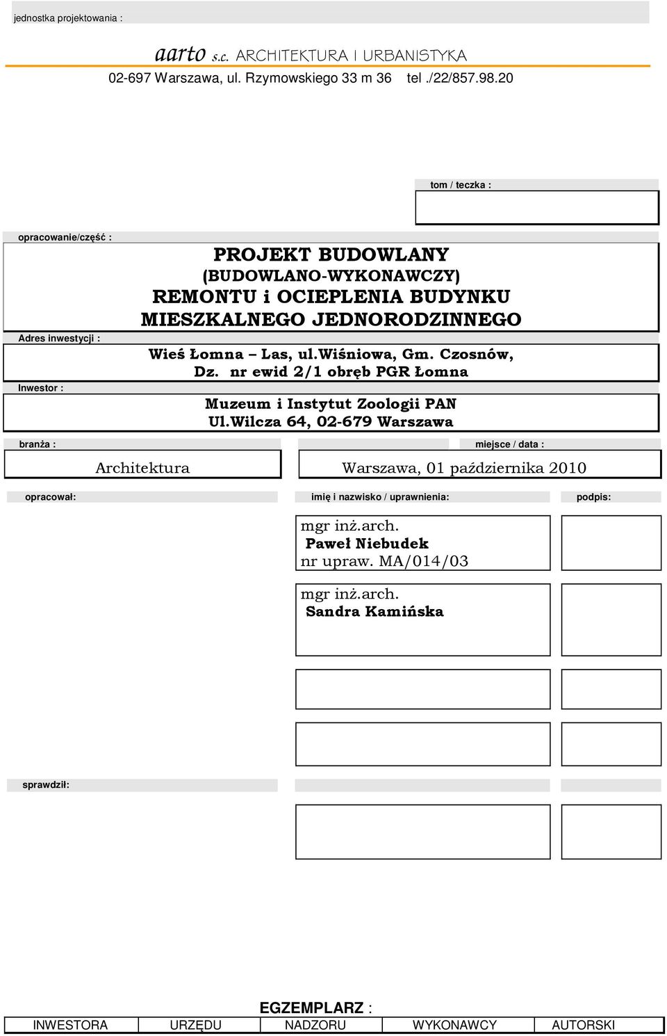 Łomna Las, ul.wiśniowa, Gm. Czosnów, Dz. nr ewid 2/1 obręb PGR Łomna Muzeum i Instytut Zoologii PAN Ul.