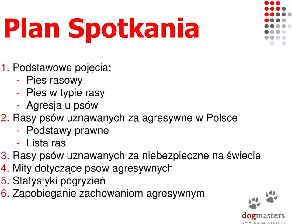 Rasy psów uznawanych za agresywne w Polsce - Podstawy prawne - Lista ras 3.