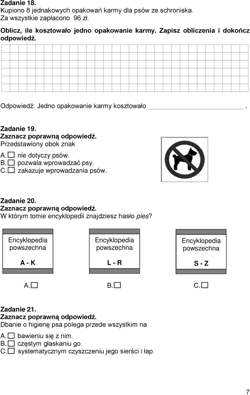 C. zakazuje wprowadzania psów. Zadanie 20. W którym tomie encyklopedii znajdziesz hasło pies?