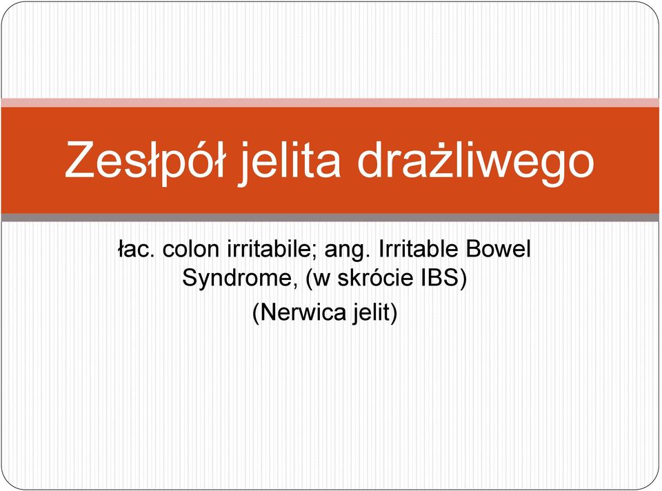 Irritable Bowel Syndrome,