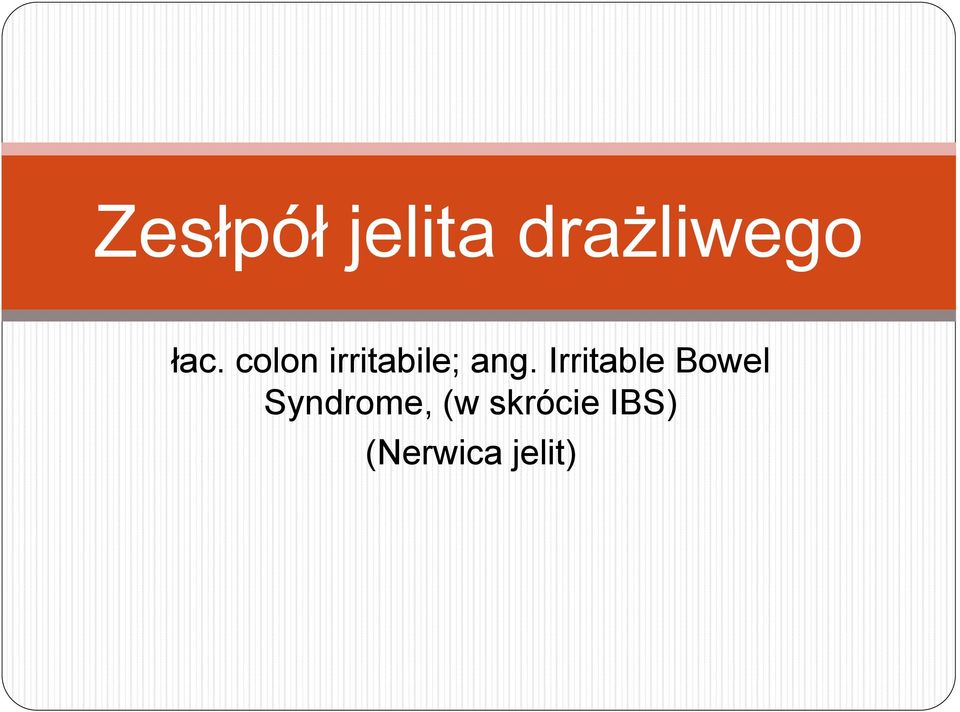 Irritable Bowel Syndrome,