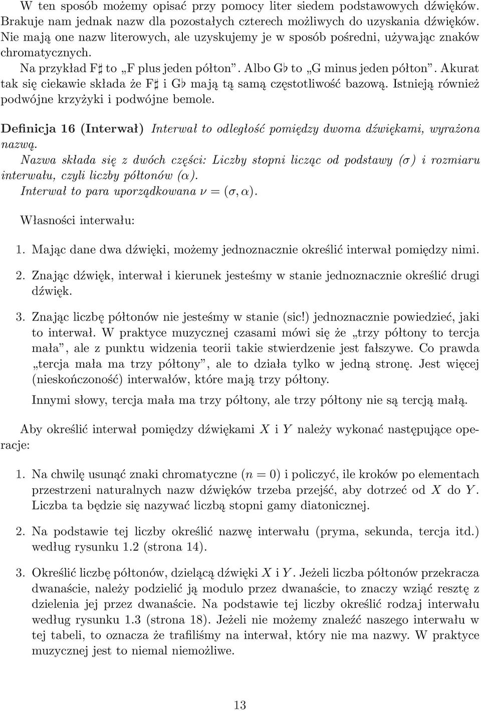 Akurat tak się ciekawie składa że F i G mają tą samą częstotliwość bazową. Istnieją również podwójne krzyżyki i podwójne bemole.