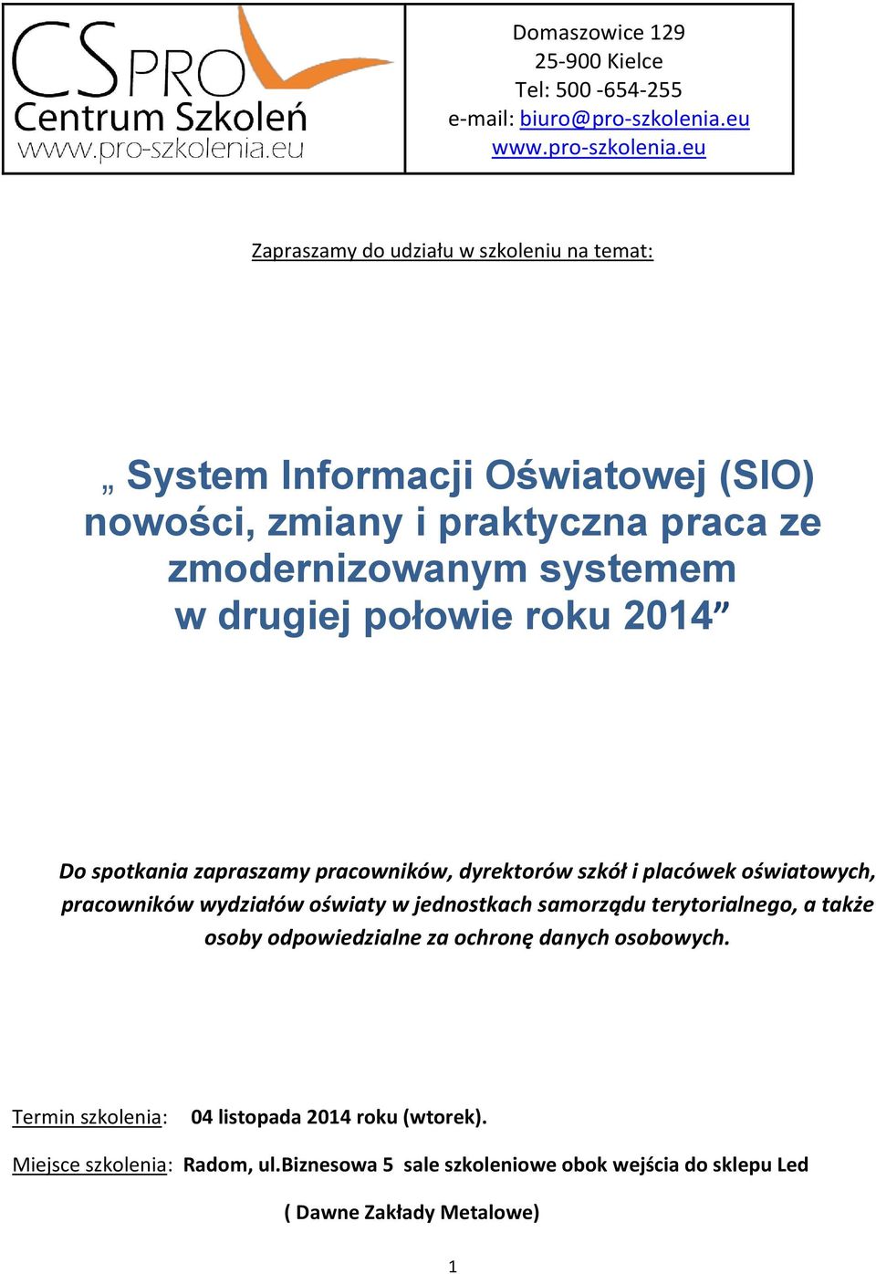 eu Zapraszamy do udziału w szkoleniu na temat: System Informacji Oświatowej (SIO) nowości, zmiany i praktyczna praca ze zmodernizowanym systemem w drugiej