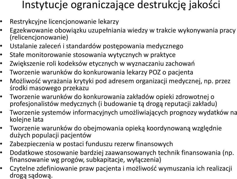 pacjenta Możliwość wyrażania krytyki pod adresem organizacji medycznej, np.