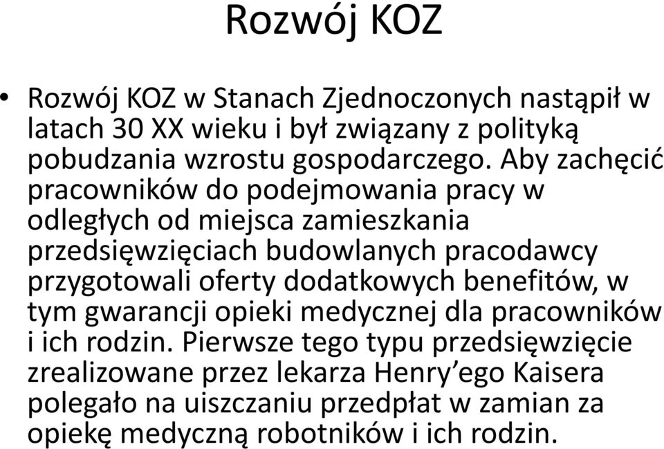 Aby zachęcić pracowników do podejmowania pracy w odległych od miejsca zamieszkania przedsięwzięciach budowlanych pracodawcy