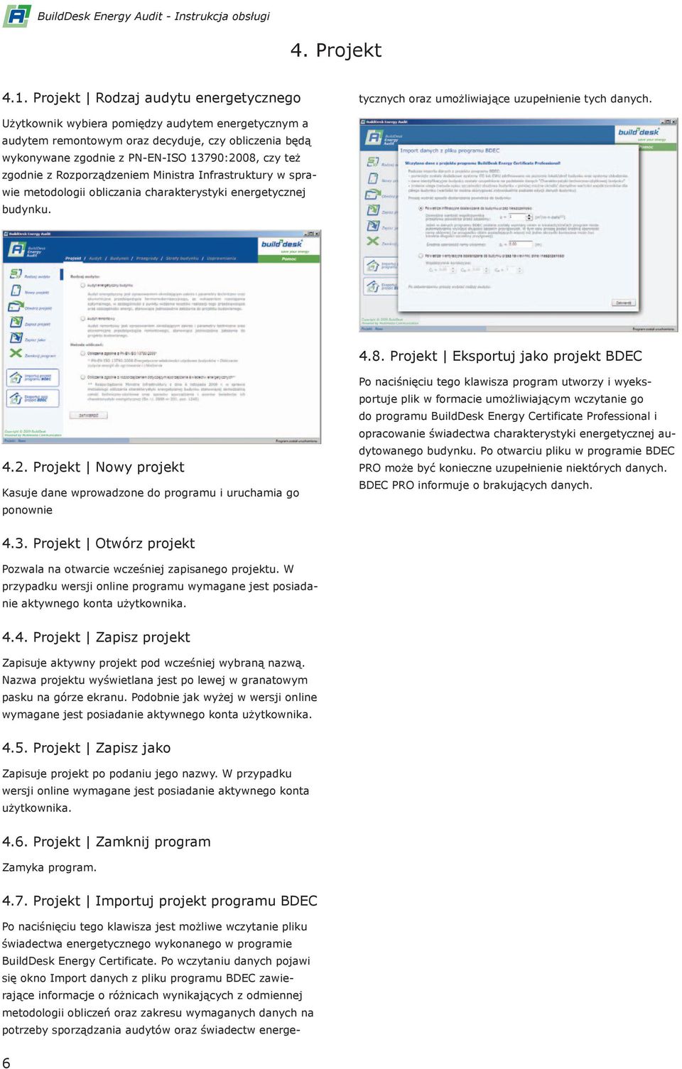 Po wczytaniu danych pojawi się okno Import danych z pliku programu BDEC zawierające informacje o różnicach wynikających z odmiennej metodologii obliczeń oraz zakresu wymaganych danych na potrzeby