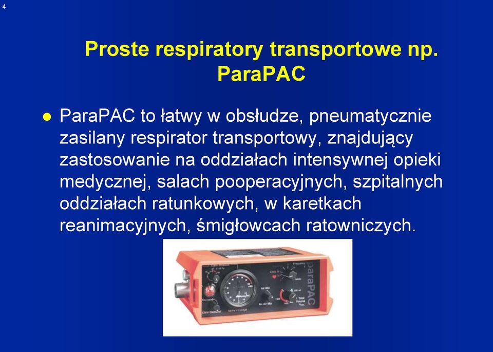 transportowy, znajdujący zastosowanie na oddziałach intensywnej opieki