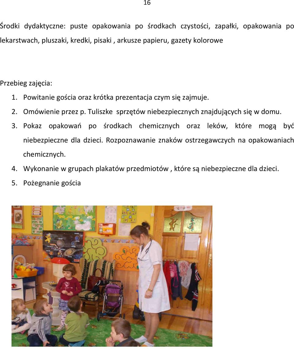 Tuliszke sprzętów niebezpiecznych znajdujących się w domu. 3.