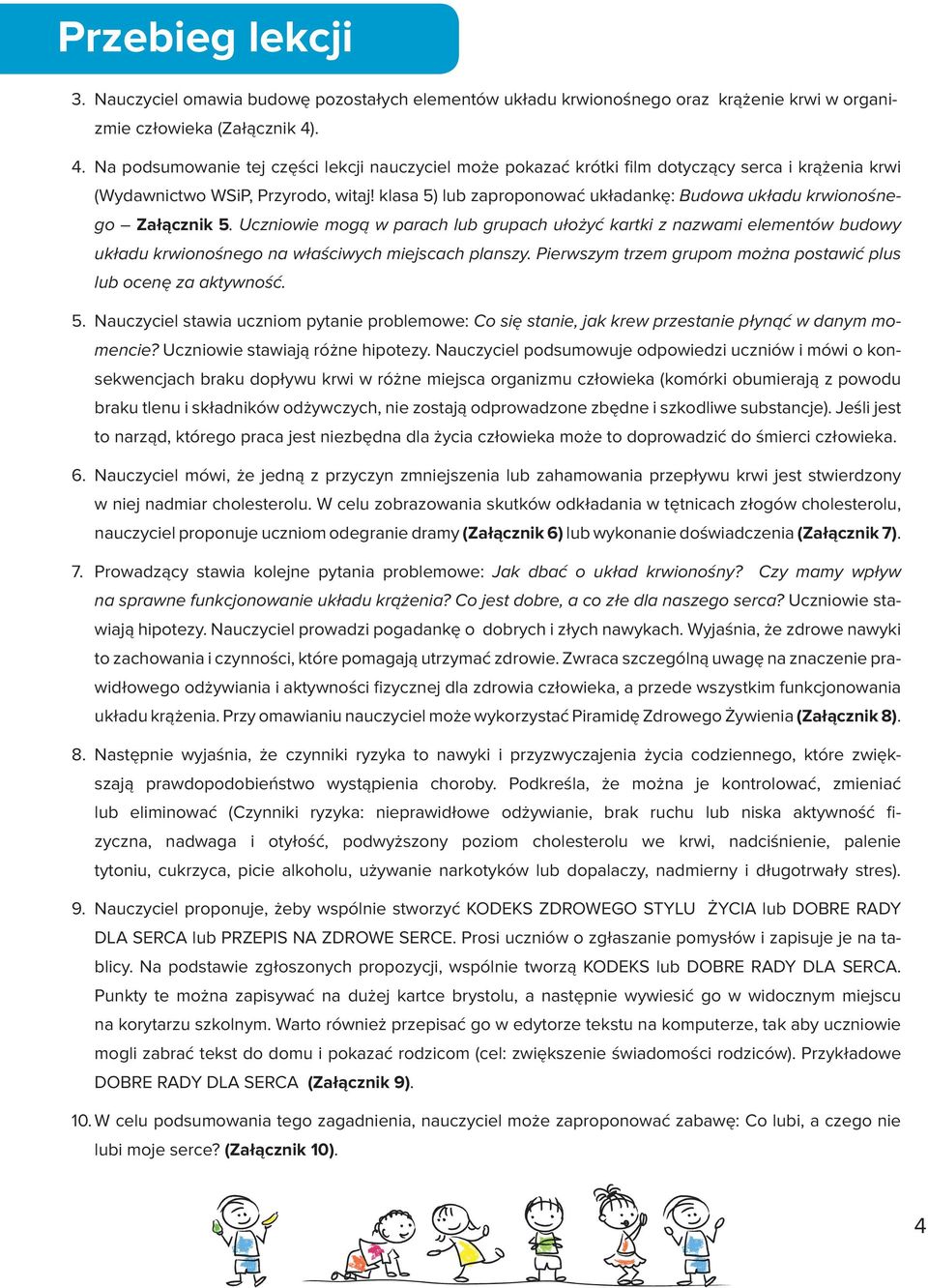 klasa 5) lub zaproponować układankę: Budowa układu krwionośnego Załącznik 5.