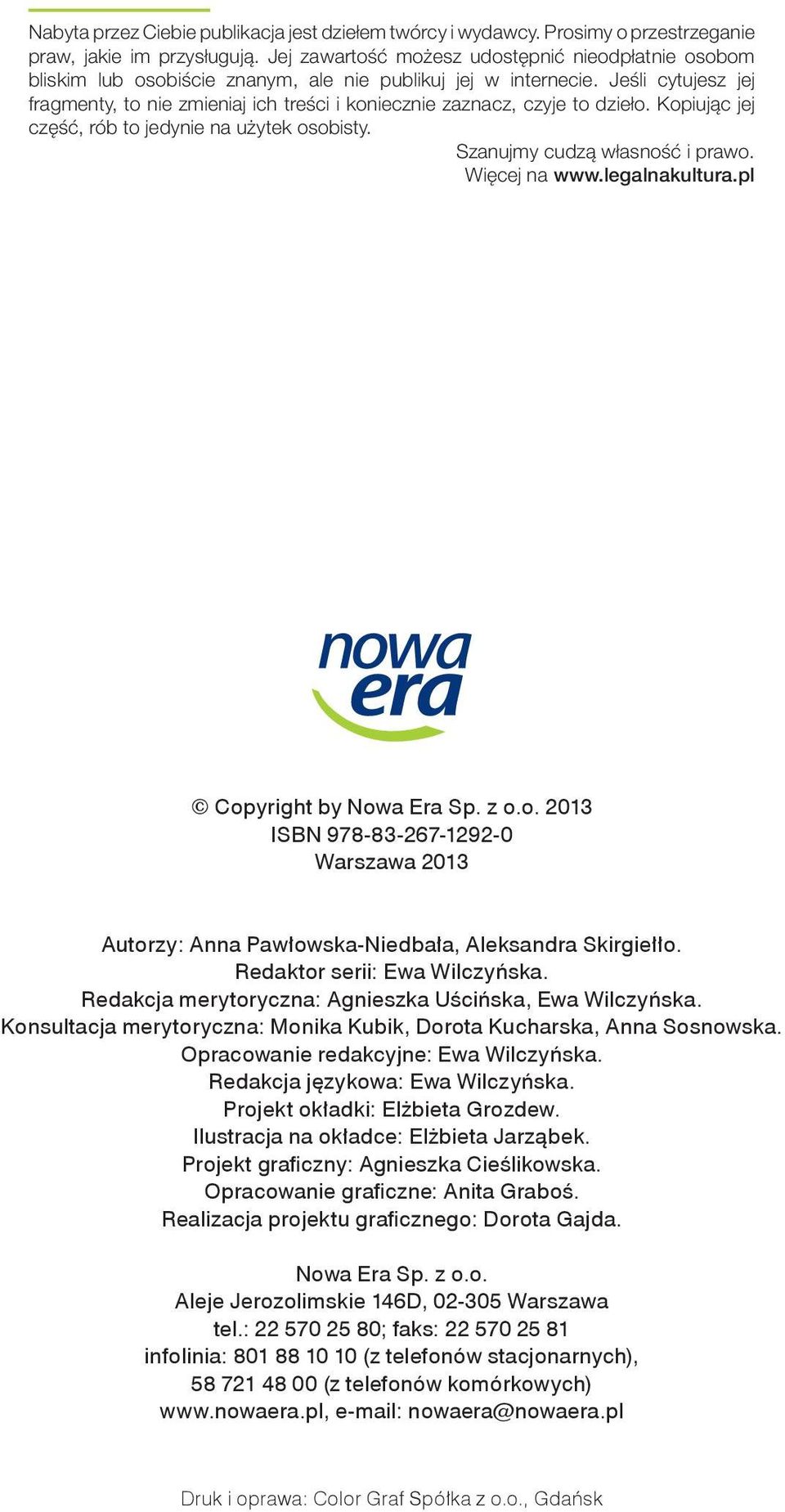 Jeśli cytujesz jej fragmenty, to nie zmieniaj ich treści i koniecznie zaznacz, czyje to dzieło. Kopiując jej część, rób to jedynie na użytek osobisty. Szanujmy cudzą własność i prawo. Więcej na www.