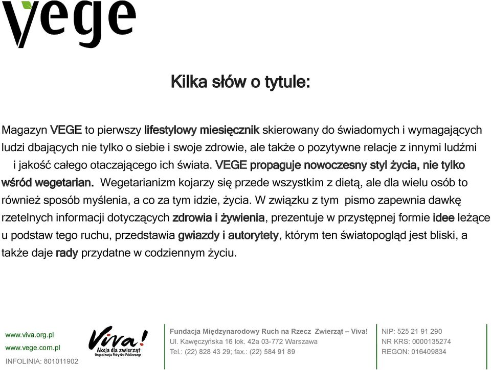 Wegetarianizm kojarzy się przede wszystkim z dietą, ale dla wielu osób to również sposób myślenia, a co za tym idzie, życia.