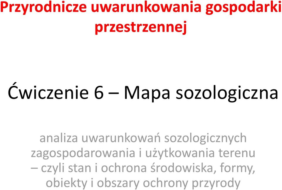 sozologicznych zagospodarowania i użytkowania terenu