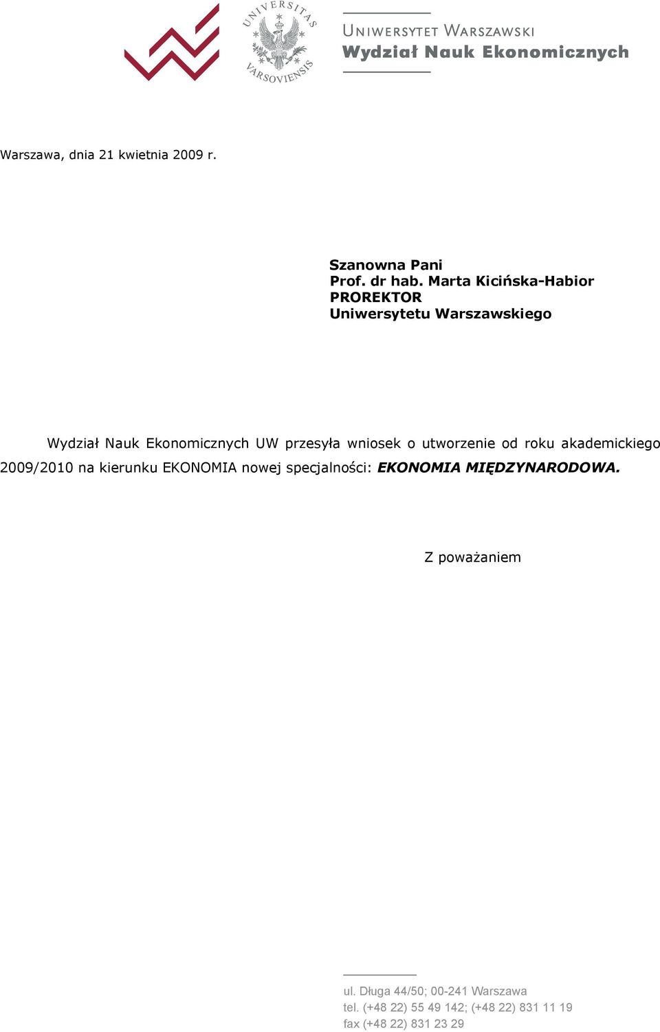 wniosek o utworzenie od roku akademickiego 2009/2010 na kierunku EKONOMIA nowej specjalności: