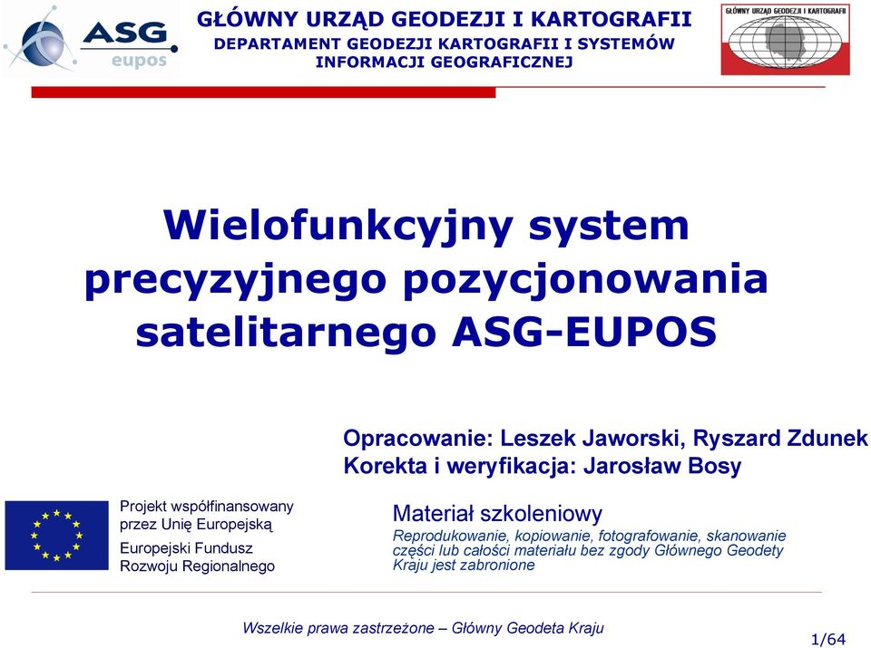 Jarosław Bosy Projekt współfinansowany przez Unię Europejską Europejski Fundusz Rozwoju Regionalnego Materiał szkoleniowy