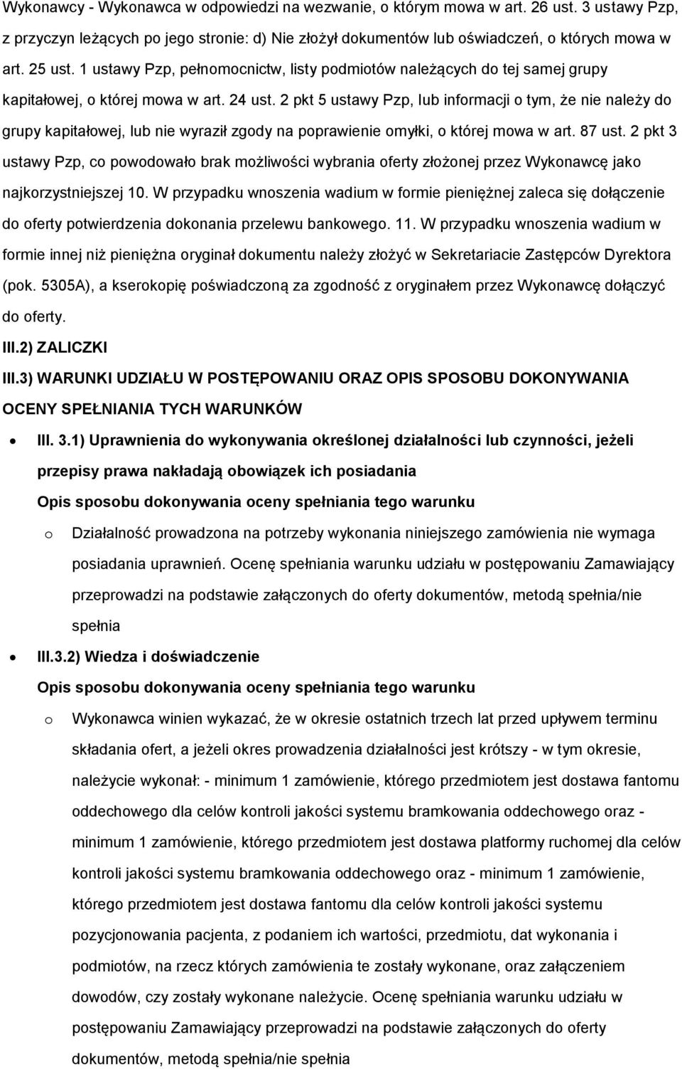 2 pkt 5 ustawy Pzp, lub infrmacji tym, że nie należy d grupy kapitałwej, lub nie wyraził zgdy na pprawienie myłki, której mwa w art. 87 ust.