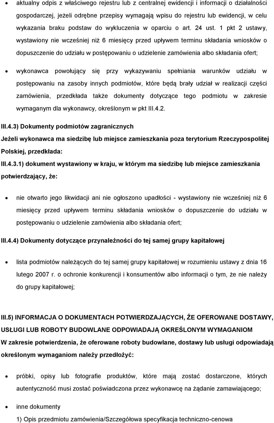 1 pkt 2 ustawy, wystawiny nie wcześniej niż 6 miesięcy przed upływem terminu składania wnisków dpuszczenie d udziału w pstępwaniu udzielenie zamówienia alb składania fert; wyknawca pwłujący się przy