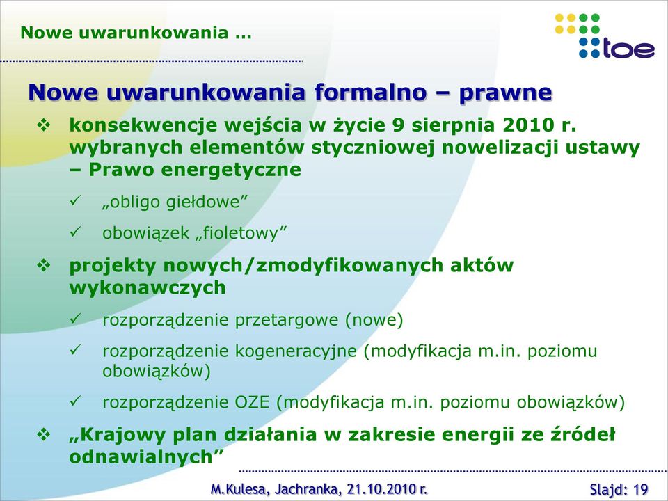 nowych/zmodyfikowanych aktów wykonawczych rozporządzenie przetargowe (nowe) rozporządzenie kogeneracyjne (modyfikacja m.in.