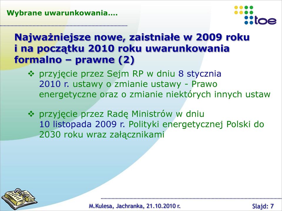 przyjęcie przez Sejm RP w dniu 8 stycznia 2010 r.