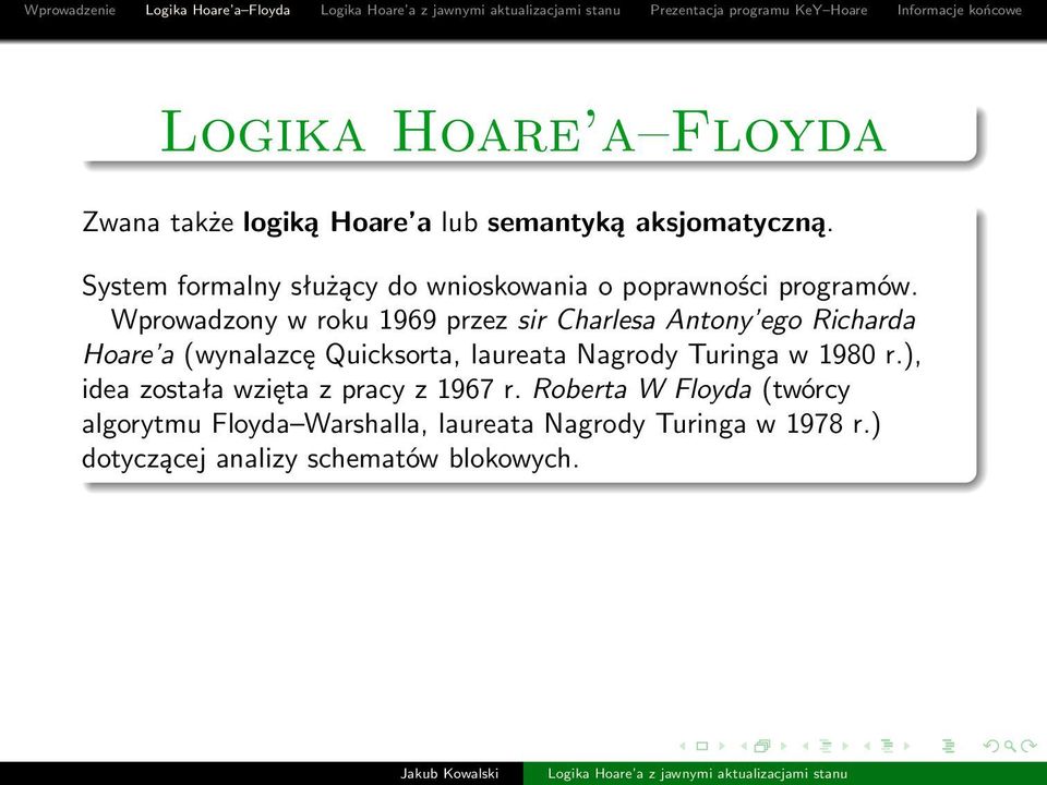 Wprowadzony w roku 1969 przez sir Charlesa Antony ego Richarda Hoare a (wynalazcę Quicksorta, laureata