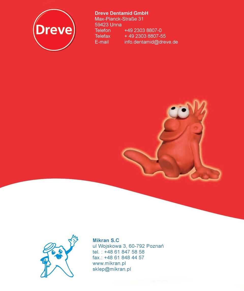 dentamid@dreve.de Mikran S.C ul Wojskowa 3, 60-792 Poznań tel.