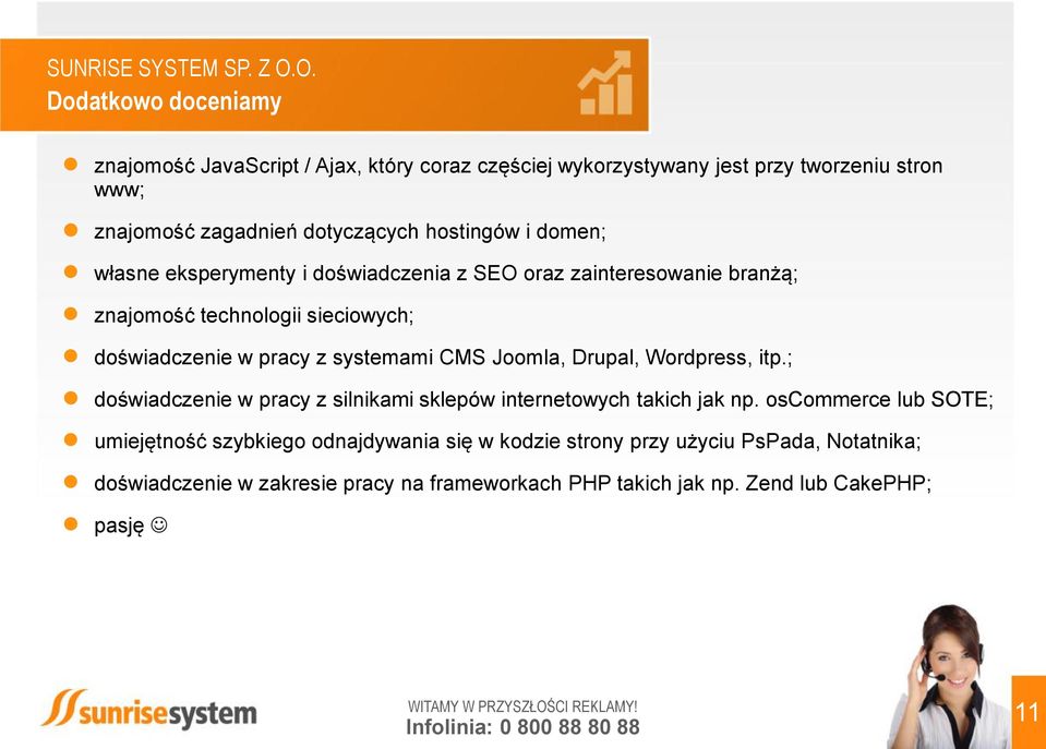 systemami CMS Joomla, Drupal, Wordpress, itp.; doświadczenie w pracy z silnikami sklepów internetowych takich jak np.