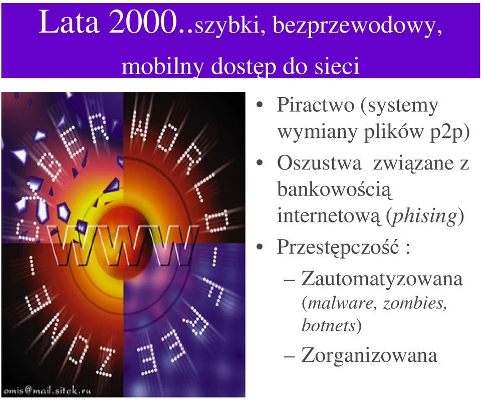 Piractwo (systemy wymiany plików pp) Oszustwa zwizane