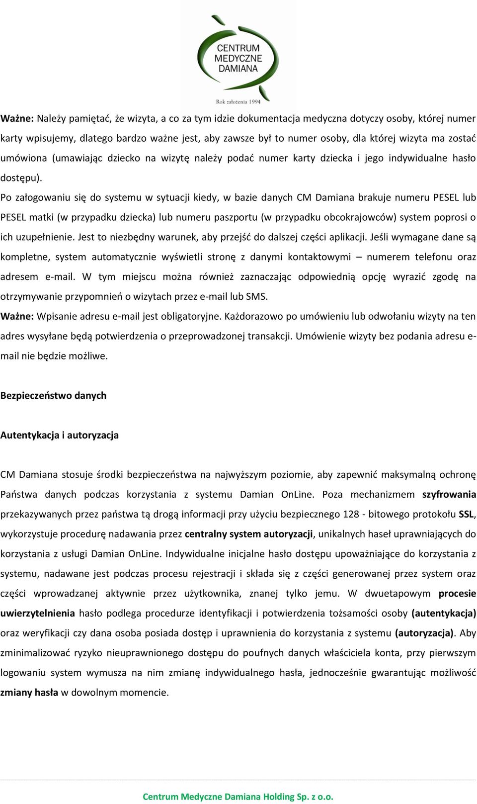 Po załogowaniu się do systemu w sytuacji kiedy, w bazie danych CM Damiana brakuje numeru PESEL lub PESEL matki (w przypadku dziecka) lub numeru paszportu (w przypadku obcokrajowców) system poprosi o