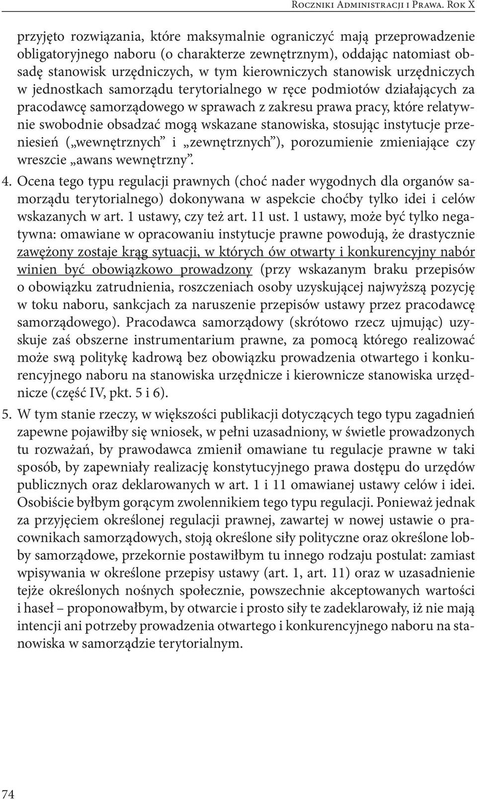 stanowisk urzędniczych w jednostkach samorządu terytorialnego w ręce podmiotów działających za pracodawcę samorządowego w sprawach z zakresu prawa pracy, które relatywnie swobodnie obsadzać mogą