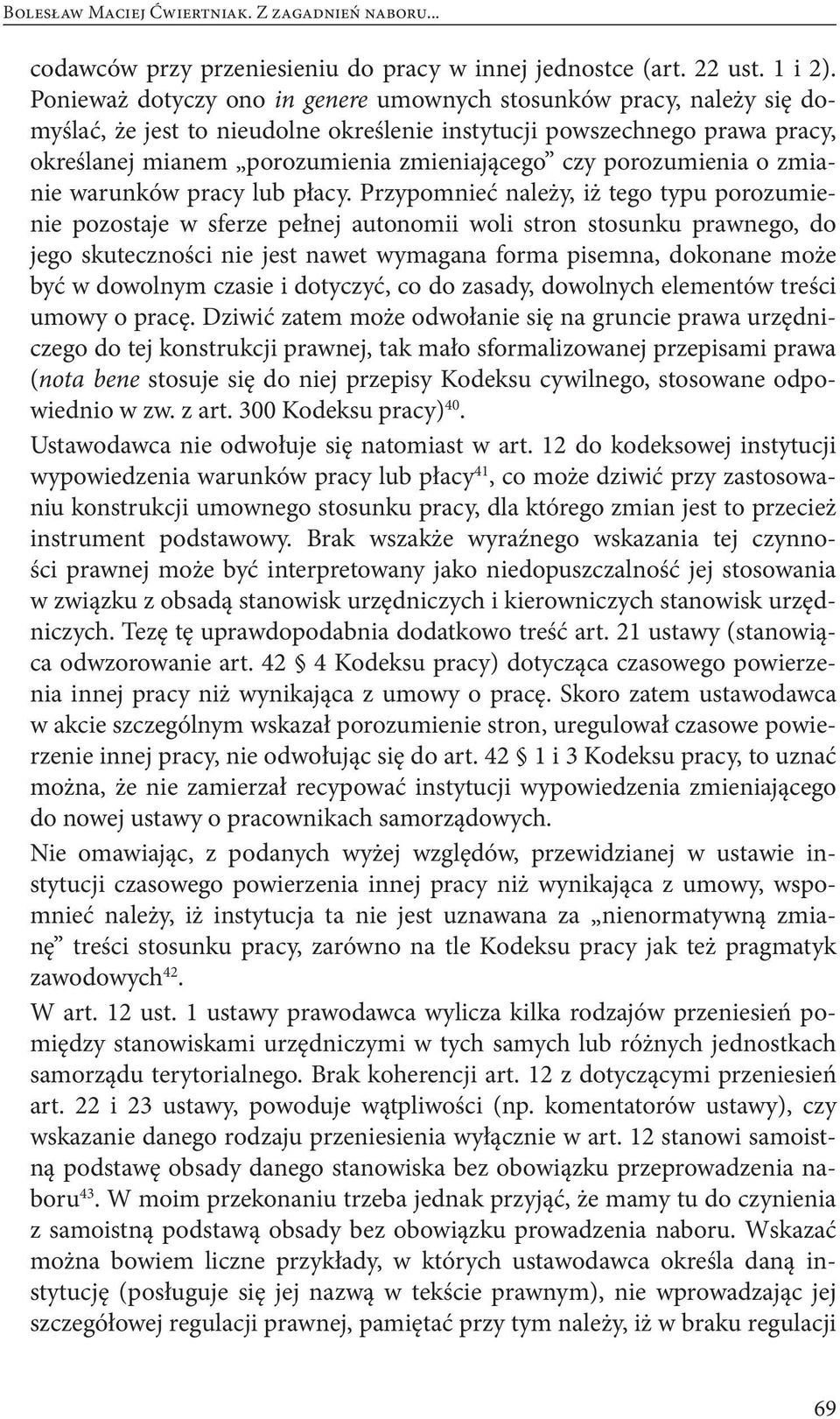 porozumienia o zmianie warunków pracy lub płacy.