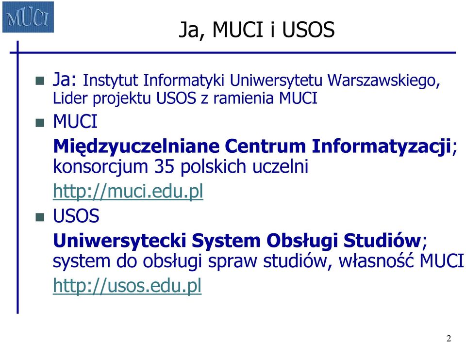 konsorcjum 35 polskich uczelni http://muci.edu.