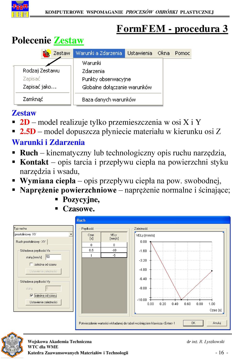 narzędzia, Kontakt opis tarcia i przepływu ciepła na powierzchni styku narzędzia i wsadu, Wymiana ciepła opis przepływu