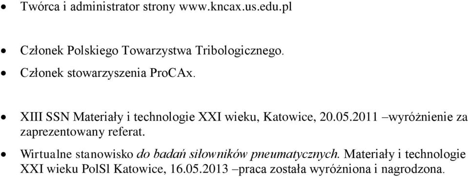 2011 wyróżnienie za zaprezentowany referat.