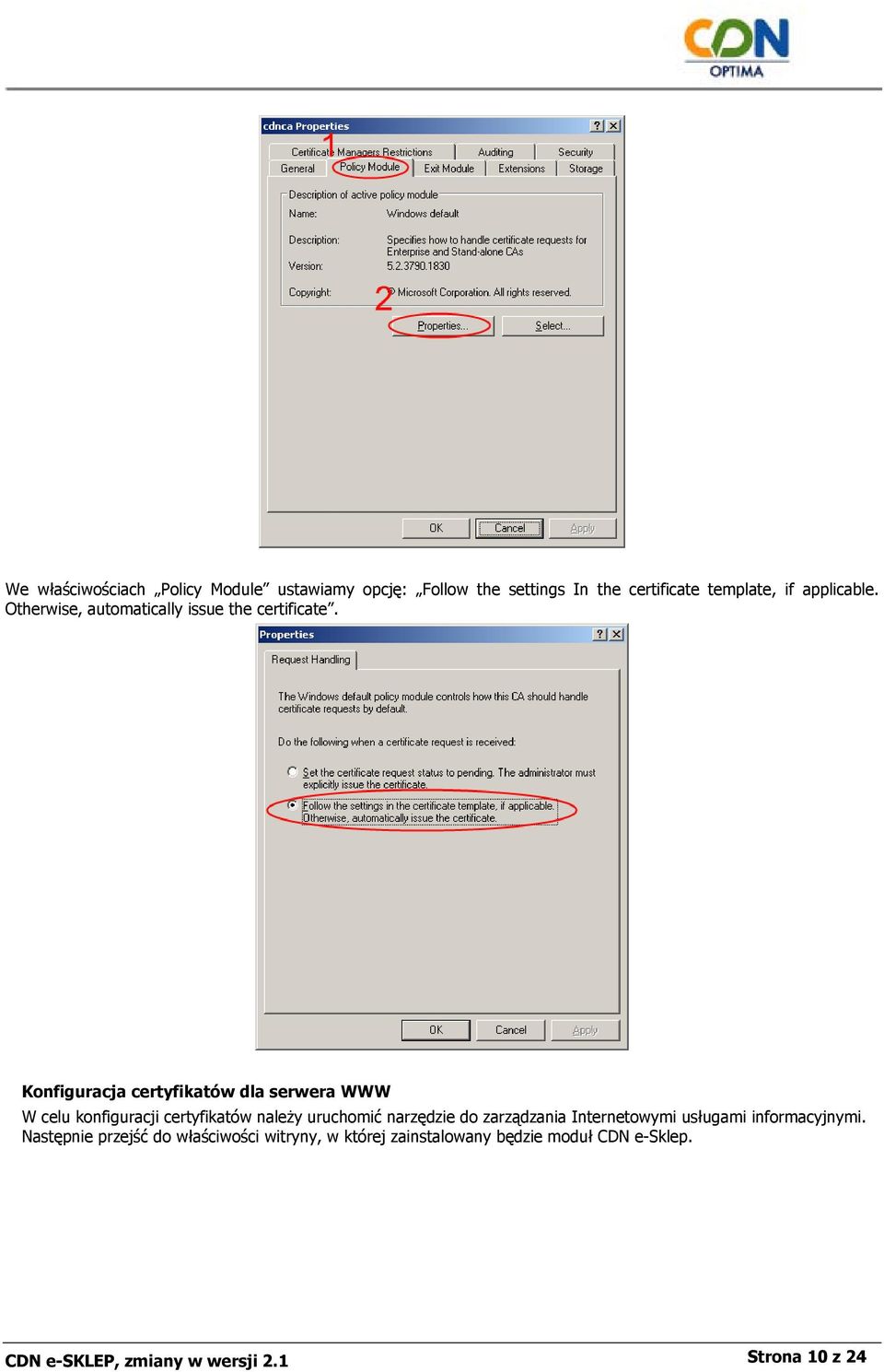 Konfiguracja certyfikatów dla serwera WWW W celu konfiguracji certyfikatów należy uruchomić narzędzie do