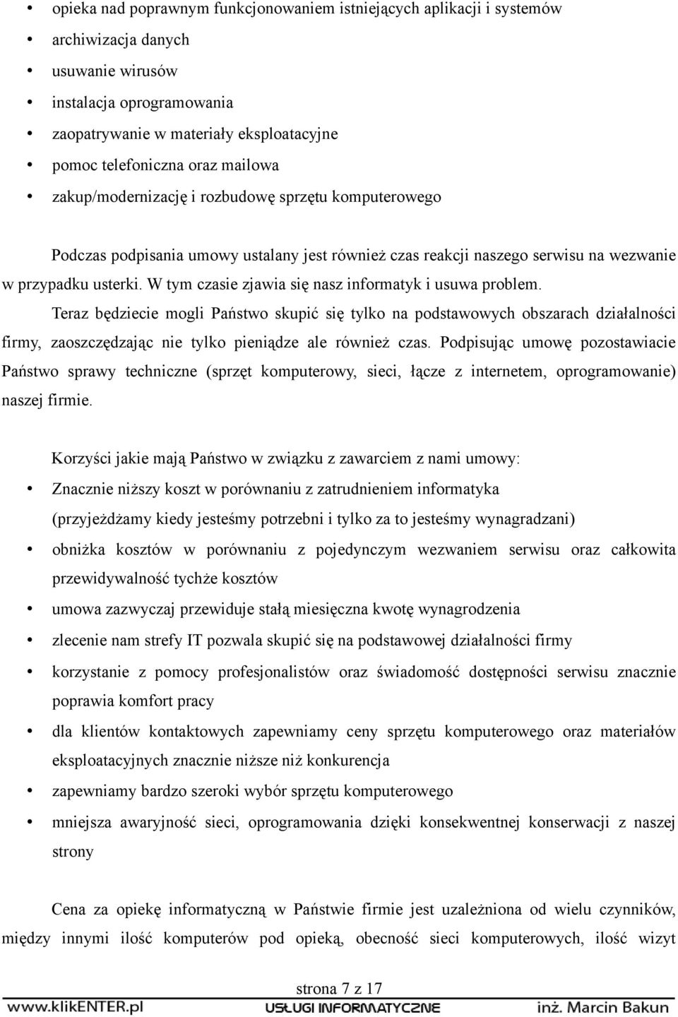 W tym czasie zjawia się nasz informatyk i usuwa problem.