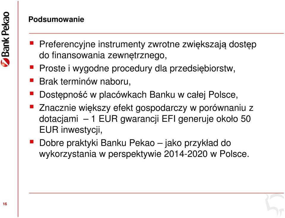 Polsce, Znacznie większy efekt gospodarczy w porównaniu z dotacjami 1 EUR gwarancji EFI generuje około