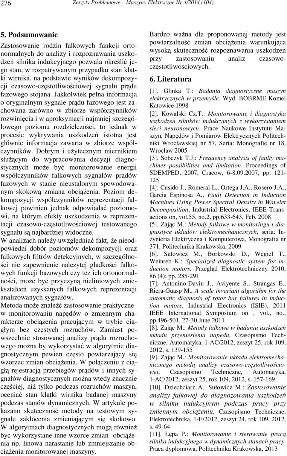 na podstawie wyników dekompozycji czasowo-częstotliwościowej sygnału prądu fazowego stojana.