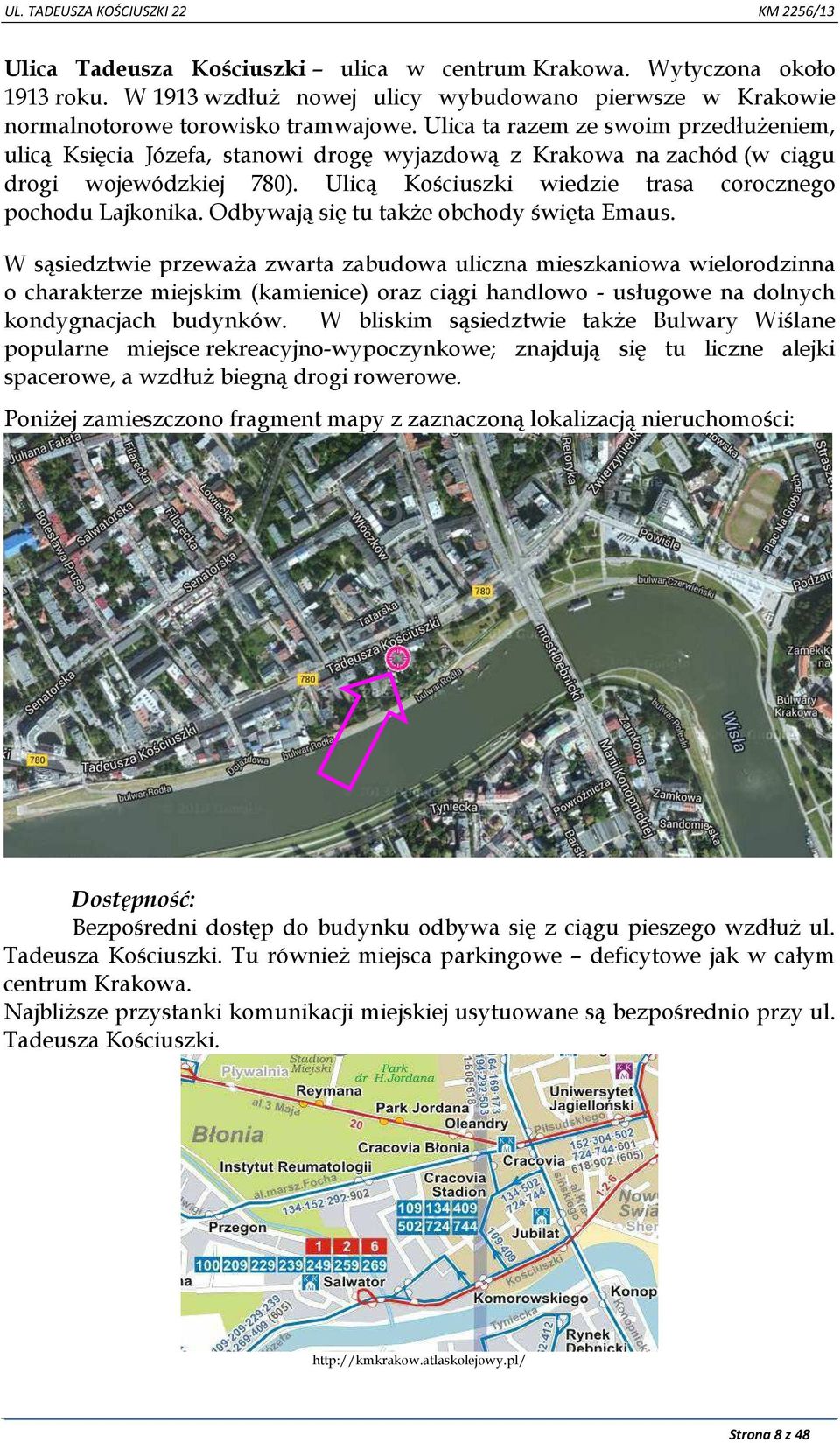 Odbywają się tu także obchody święta Emaus.