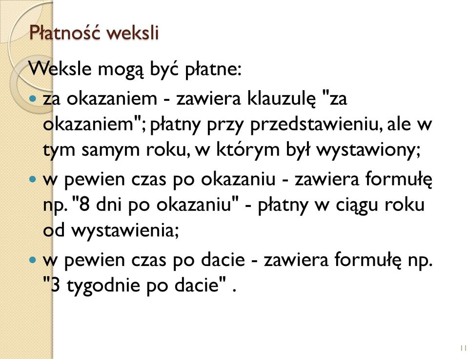 wystawiony; w pewien czas po okazaniu - zawiera formułę np.